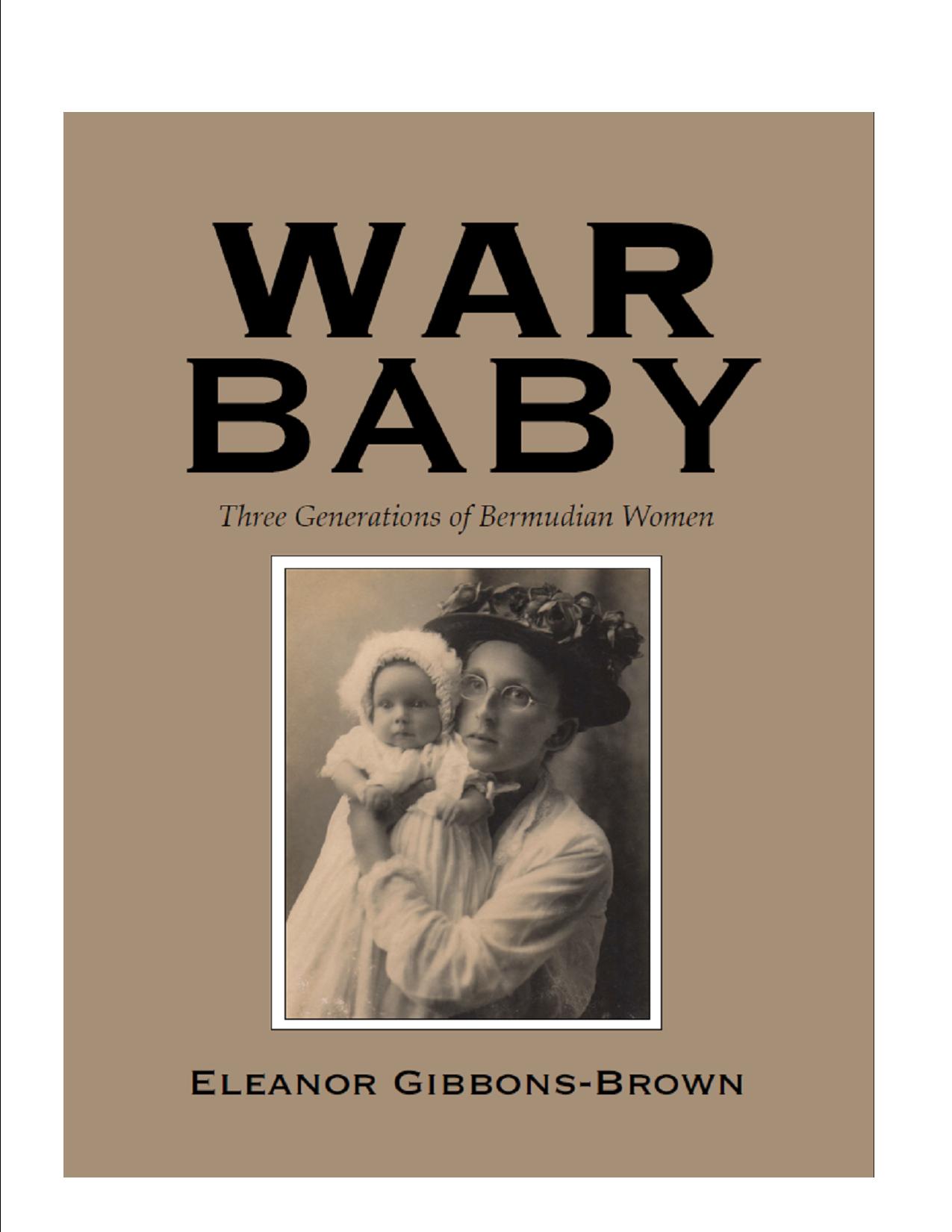Title details for War Baby: Three generations of Bermudian women by Eleanor Gibbons-Brown - Available